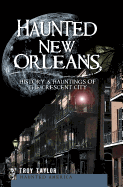 Haunted New Orleans: History & Hauntings of the Crescent City (Haunted America)