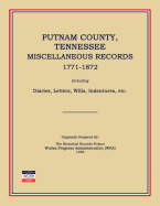 Putnam County, Tennessee, Miscellaneous Records 1771-1872; Including Diaries, Letters, Wills, Indentures, Etc.
