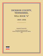 Dickson County, Tennessee, Will Book A: 1804-1856