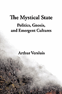 The Mystical State: Politics, Gnosis, and Emergent Cultures