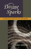 Divine Sparks: Collected Wisdom of the Heart