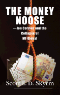 The Money Noose: Jon Corzine and the Collapse of Mf Global