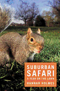 Suburban Safari: A Year on the Lawn
