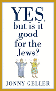Yes, But Is It Good for the Jews?: A Beginner's Guide, Volume 1
