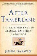 'After Tamerlane: The Rise and Fall of Global Empires, 1400-2000'