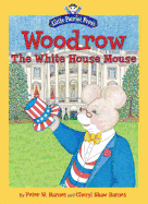 Woodrow, the White House Mouse (Little Patriot Press)