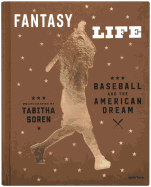 Tabitha Soren: Fantasy Life: Baseball and the American Dream