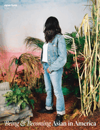 Being & Becoming: Asian in America: Aperture 251 (Aperture Magazine, 251)