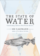 The State of Water: Understanding California's Most Precious Resource