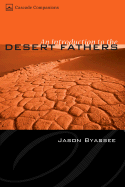 An Introduction to the Desert Fathers (Cascade Companions)