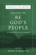 Called To Be God's People: An Introduction to the Old Testament (Called by the Gospel: Introductions to Christian History and)