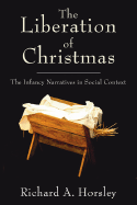 The Liberation of Christmas: The Infancy Narratives in Social Context