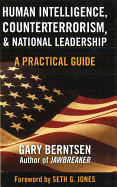 Human Intelligence, Counterterrorism, and National Leadership: A Practical Guide