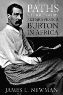 Paths Without Glory: Richard Francis Burton in Africa