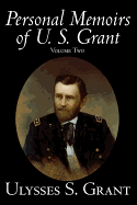 'Personal Memoirs of U. S. Grant, Volume Two, History, Biography'