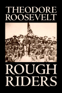'Rough Riders by Theodore Roosevelt, Biography & Autobiography - Historical'