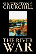'The River War by Winston S. Churchill, History'