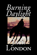 'Burning Daylight by Jack London, Fiction, Classics'