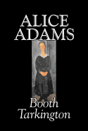 'Alice Adams by Booth Tarkington, Fiction, Classics, Literary'