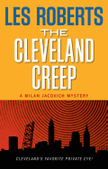 The Cleveland Creep: A Milan Jacovich Mystery (Milan Jacovich Mysteries)