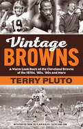 Vintage Browns: A Warm Look Back at the Cleveland Browns of the 1970s, ├óΓé¼Γäó80s, ├óΓé¼Γäó90s and More