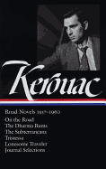 Jack Kerouac: Road Novels 1957-1960: On the Road / The Dharma Bums / The Subterraneans / Tristessa / Lonesome Traveler / Journal Selections (Library of America)