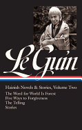 Ursula K. Le Guin: Hainish Novels and Stories Vol. 2 (LOA #297): The Word for World Is Forest / Five Ways to Forgiveness / The Telling / stories (Library of America Ursula K. Le Guin Edition)