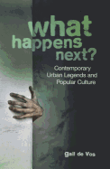 What Happens Next?: Contemporary Urban Legends and Popular Culture