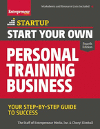 Start Your Own Personal Training Business: Your Step-by-Step Guide to Success (StartUp Series)