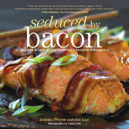 Seduced by Bacon: Recipes & Lore About America's F