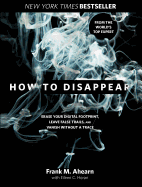 How to Disappear: Erase Your Digital Footprint, Le