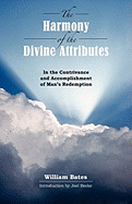 The Harmony of Divine Attributes in the Contrivance & Accomplishment of Man's Redemption