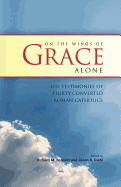 ON THE WINGS OF GRACE ALONE