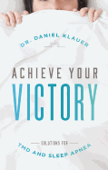 Achieve Your Victory: Solutions for Tmd and Sleep Apnea