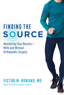 Finding The Source: Maximizing Your Results--With and Without Orthopaedic Surgery