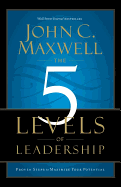 5 Levels of Leadership: Proven Steps to Maximize Your Potential