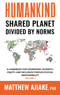 Humankind Shared Planet Divided by Norms