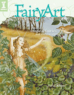 FairyArt: Painting Magical Fairies & Their Worlds