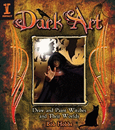 Dark Art: How to Draw & Paint Witches & Worlds