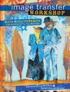 Image Transfer Workshop: Mixed-Media Techniques fo