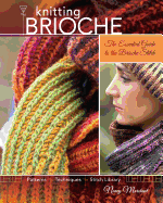 Knitting Brioche: The Essential Guide to the Brioche Stitch