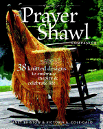 The Prayer Shawl Companion: 38 Knitted Designs to