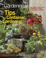 Tips for Container Gardening: 300 Great Ideas for