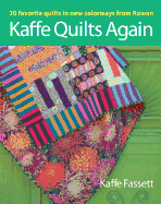 Kaffe Quilts Again: 20 Favorite Quilts in New Colorways from Rowan