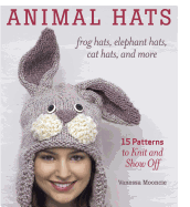Animal Hats: 15 patterns to knit and show off
