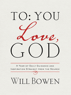 'To: You Love, God: A Year of Daily Guidance and Inspiration Straight from the Source'