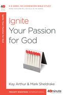 'Ignite Your Passion for God: A 6-Week, No-Homework Bible Study'