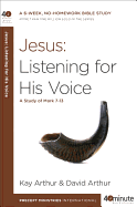 Jesus: Listening for His Voice: A Study of Mark 7-13 (40-Minute Bible Studies)