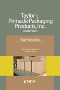 'Taylor V. Pinnacle Packaging Products, Inc.: Trial Materials'