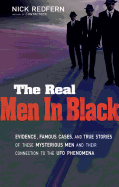 'Real Men in Black: Evidence, Famous Cases, and True Stories of These Mysterious Men and Their Connection to UFO Phenomena'
